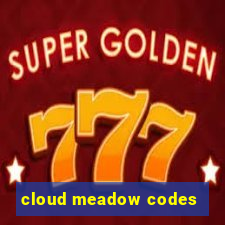 cloud meadow codes